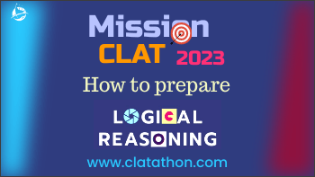 CLAT 2023 Preparation Strategy : Logical Reasoning